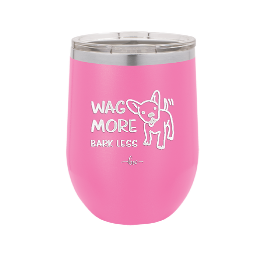 Wag More Bark Less - Laser Engraved Stainless Steel Drinkware - 2158 -