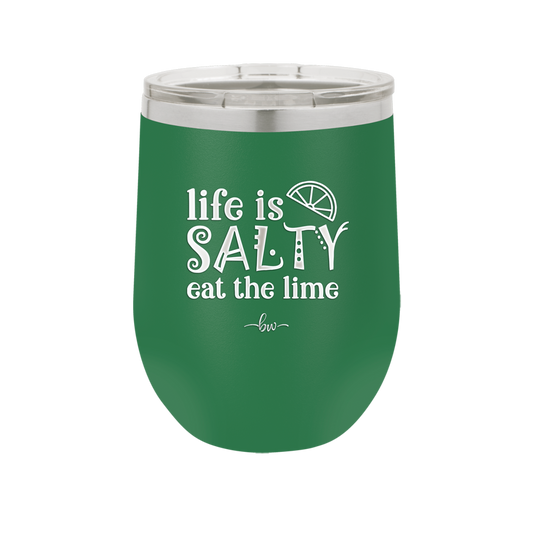 Life is Salty Eat the Lime - Laser Engraved Stainless Steel Drinkware - 2165 -