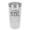 It is Wine O'Clock - Laser Engraved Stainless Steel Drinkware - 2173 -