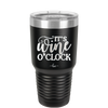 It is Wine O'Clock - Laser Engraved Stainless Steel Drinkware - 2173 -