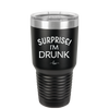 Surprise I'm Drunk - Laser Engraved Stainless Steel Drinkware - 2174 -