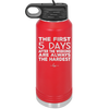 The First 5 Days After the Weekend are Always the Hardest - Laser Engraved Stainless Steel Drinkware - 2176 -