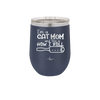 I'm a Cat Mom and This is How I Roll - Laser Engraved Stainless Steel Drinkware - 2184 -