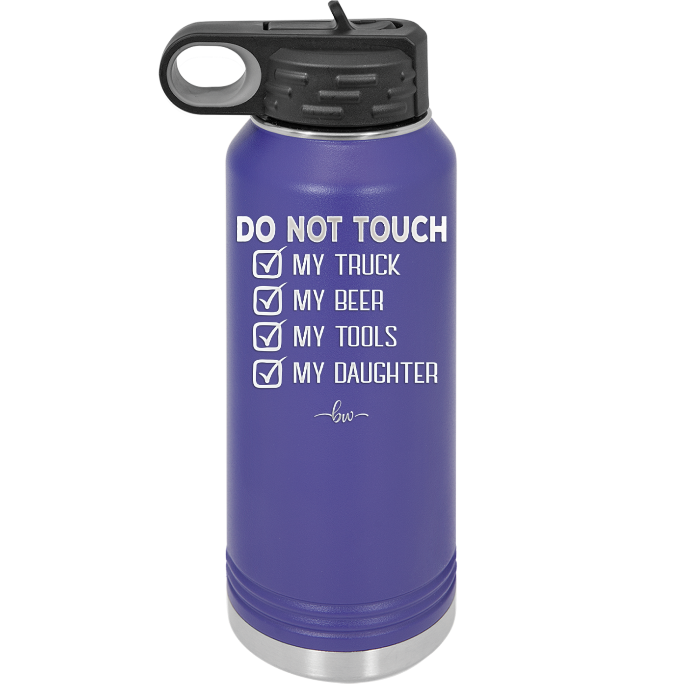 Do Not Touch My Truck My Beer My Tools My Daughter - Laser Engraved Stainless Steel Drinkware - 2195 -