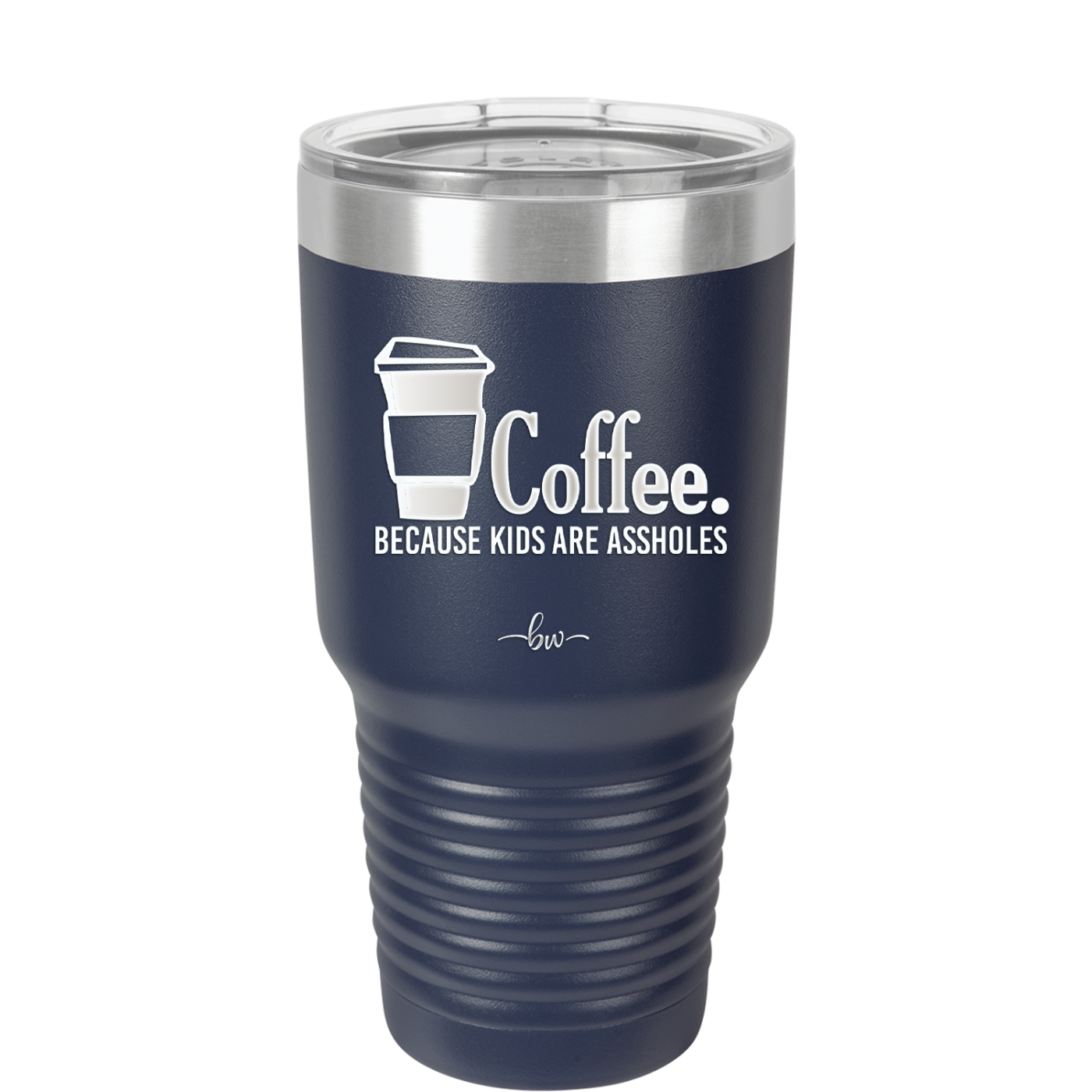 Coffee Because Kids Are Assholes - Laser Engraved Stainless Steel Drinkware - 2198 -