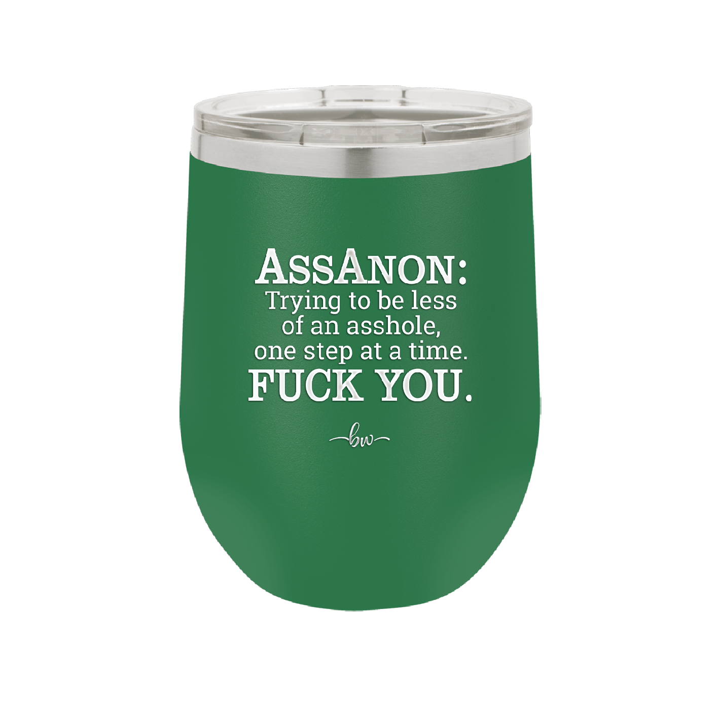 AssAnon: Trying to Be Less of an Asshole One Step at a Time Fuck You - Laser Engraved Stainless Steel Drinkware - 2209 -