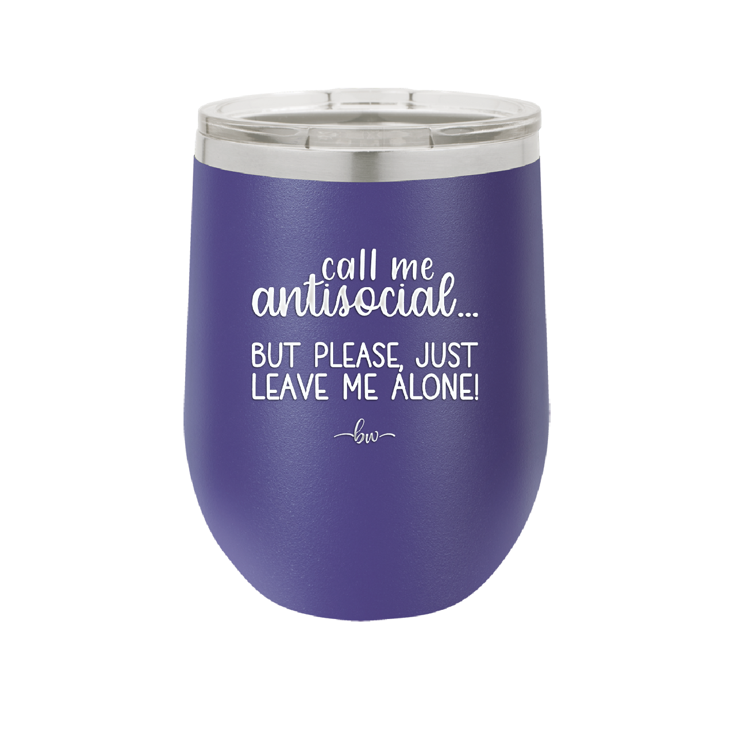Call Me Antisocial But Please Leave Me Alone - Laser Engraved Stainless Steel Drinkware - 2215 -