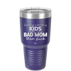 If Swearing in Front of My Kids Makes Me a Bad Mom then Fuck - Laser Engraved Stainless Steel Drinkware - 2327 -
