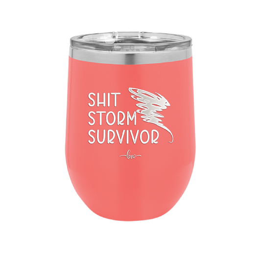 Shit Storm Survivor - Laser Engraved Stainless Steel Drinkware - 2233 -