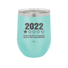 12 oz wine cup 2022 utter bullshitt and nonsense would not recommend - seafoam