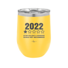 12 oz wine cup 2022 utter bullshitt and nonsense would not recommend - yellow