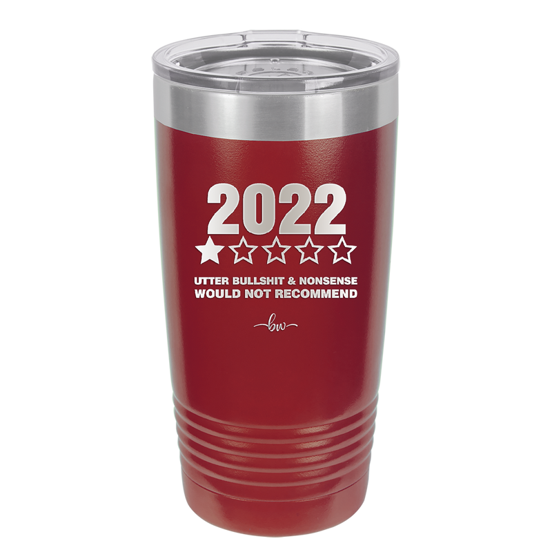 20 oz  2022 utter bullshitt and nonsense would not recommend - maroon
