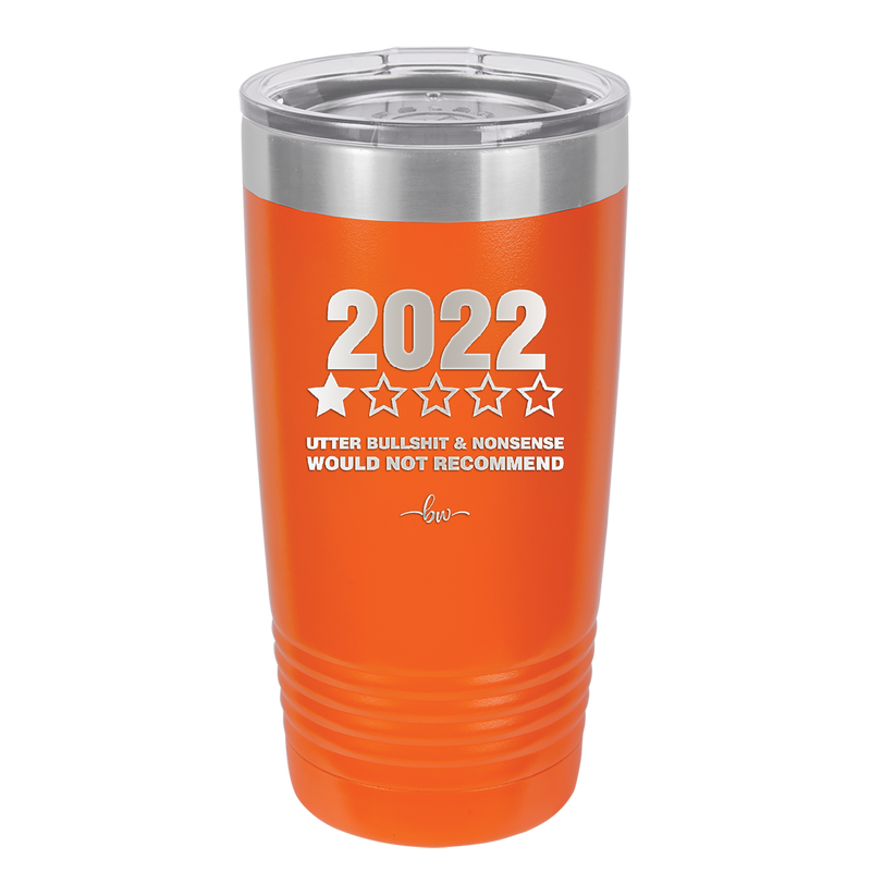 20 oz  2022 utter bullshitt and nonsense would not recommend - orange