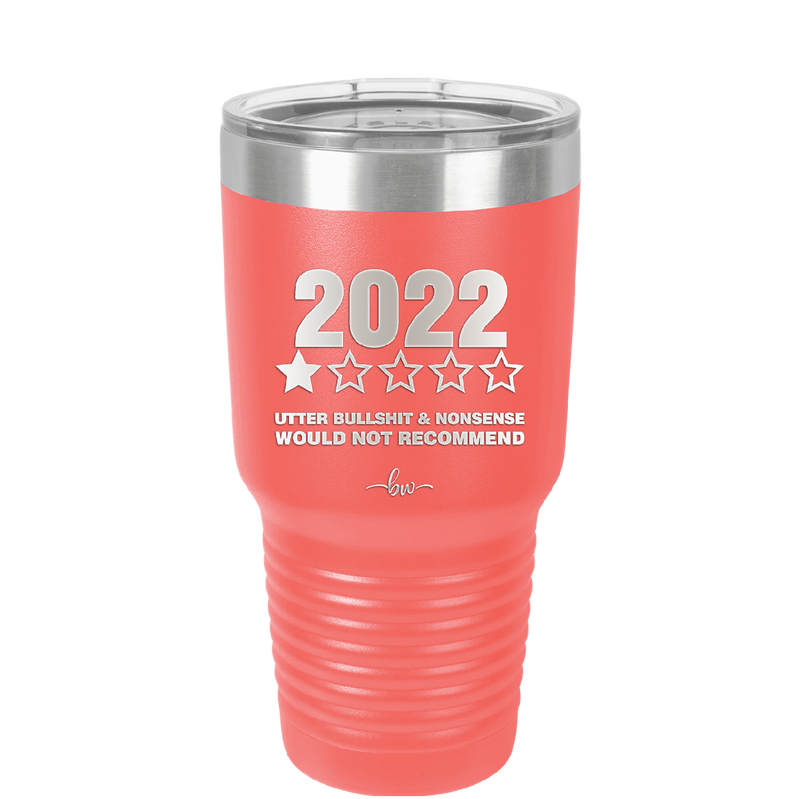 30 oz 2022 utter bullshitt and nonsense would not recommend- coral