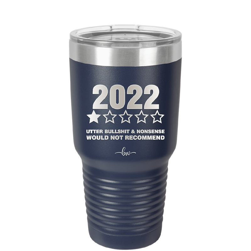 30 oz 2022 utter bullshitt and nonsense would not recommend- navy