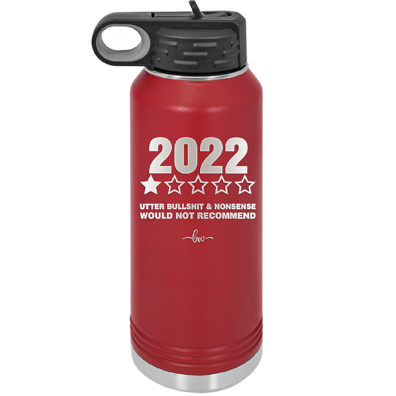 32 oz water bottle  2022 utter bullshitt and nonsense would not recommend- maroon
