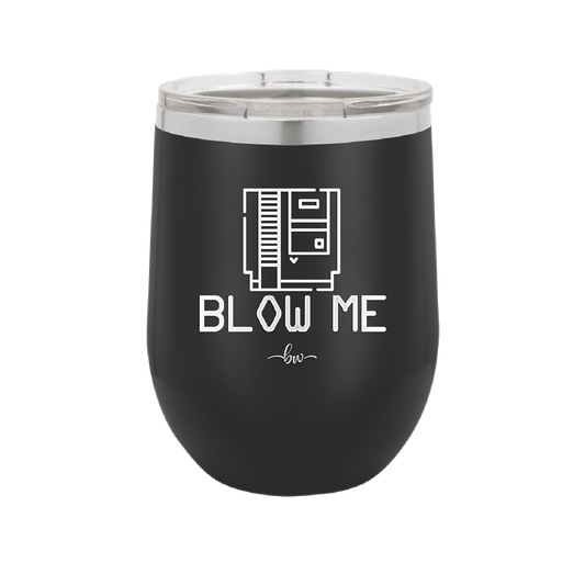 Blow Me Game Cartridge - Laser Engraved Stainless Steel Drinkware - 2239 -