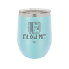 Blow Me Game Cartridge - Laser Engraved Stainless Steel Drinkware - 2239 -