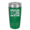 Cougar Because it Sounds Better Than Aging Bar Whore - Laser Engraved Stainless Steel Drinkware - 2240 -