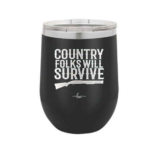 Country Folks Will Survive - Laser Engraved Stainless Steel Drinkware - 2245 -