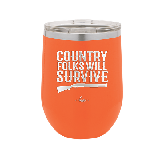 Country Folks Will Survive - Laser Engraved Stainless Steel Drinkware - 2245 -