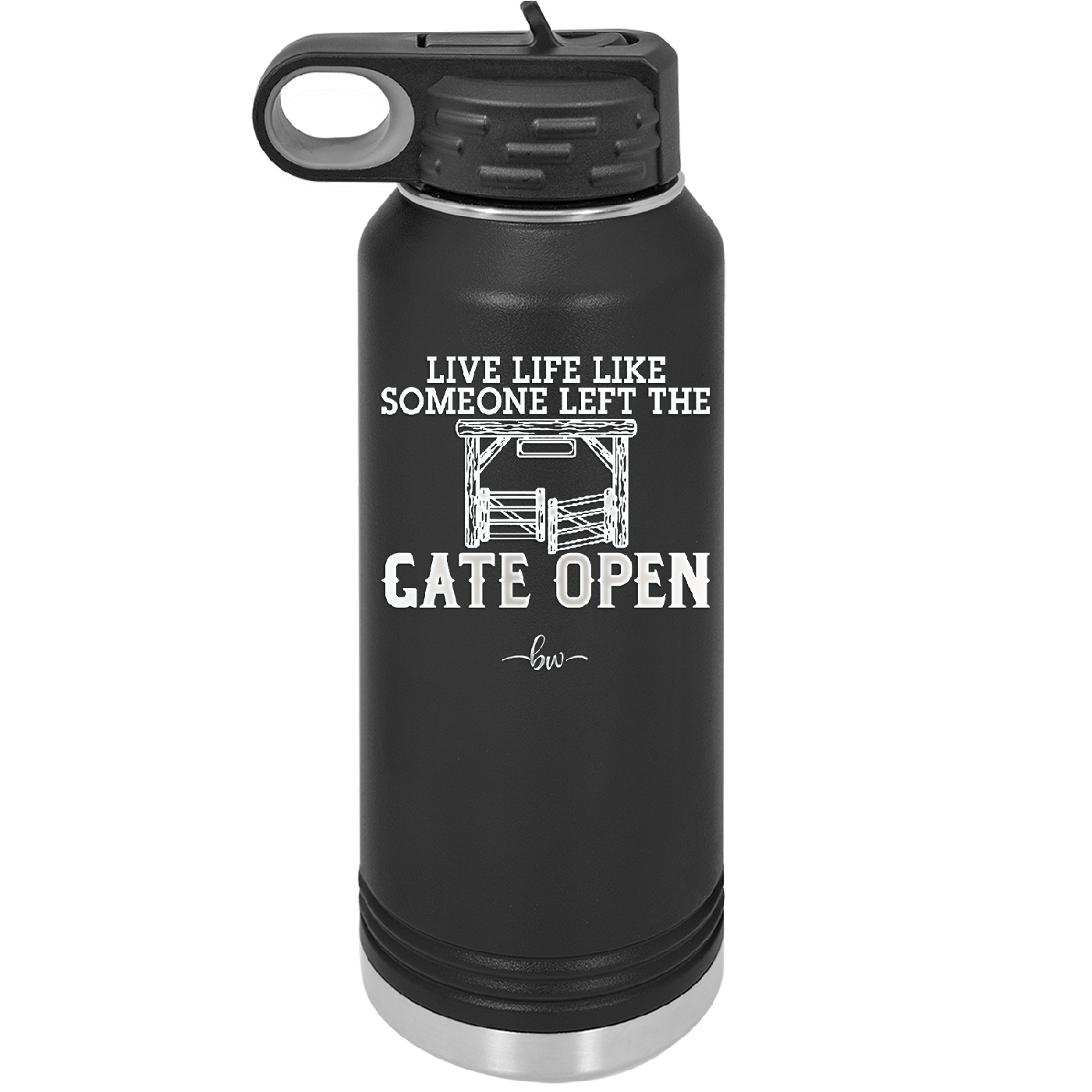 Live Life Like Someone Left the Gate Open - Laser Engraved Stainless Steel Drinkware - 2252 -