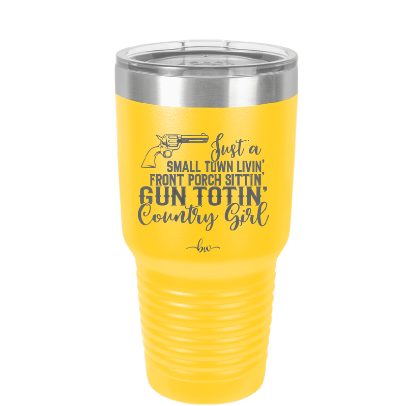 Small Town Livin Front Porch Sittin Gun Totin Country Girl - Laser Engraved Stainless Steel Drinkware - 2257 -