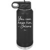 You Can Have Him from Jolene - Laser Engraved Stainless Steel Drinkware - 2259 -
