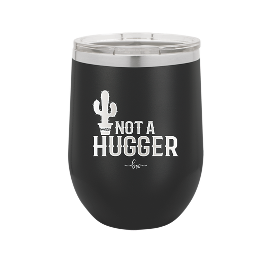 Not a Hugger - Laser Engraved Stainless Steel Drinkware - 2260 -