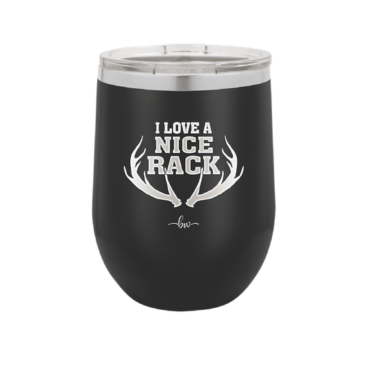 I Love a Nice Rack - Laser Engraved Stainless Steel Drinkware - 2262 -
