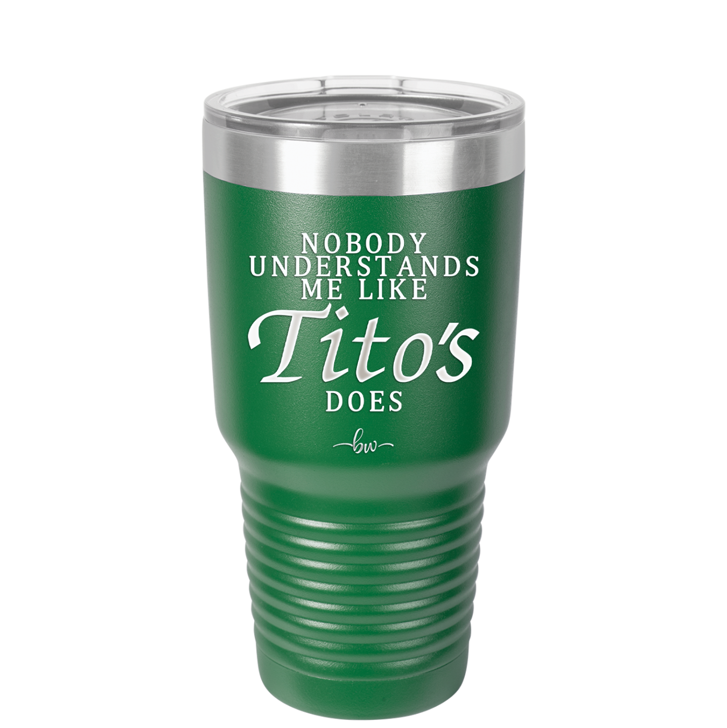Nobody Understands Me Like Tito's Does - Laser Engraved Stainless Steel Drinkware - 2271 -