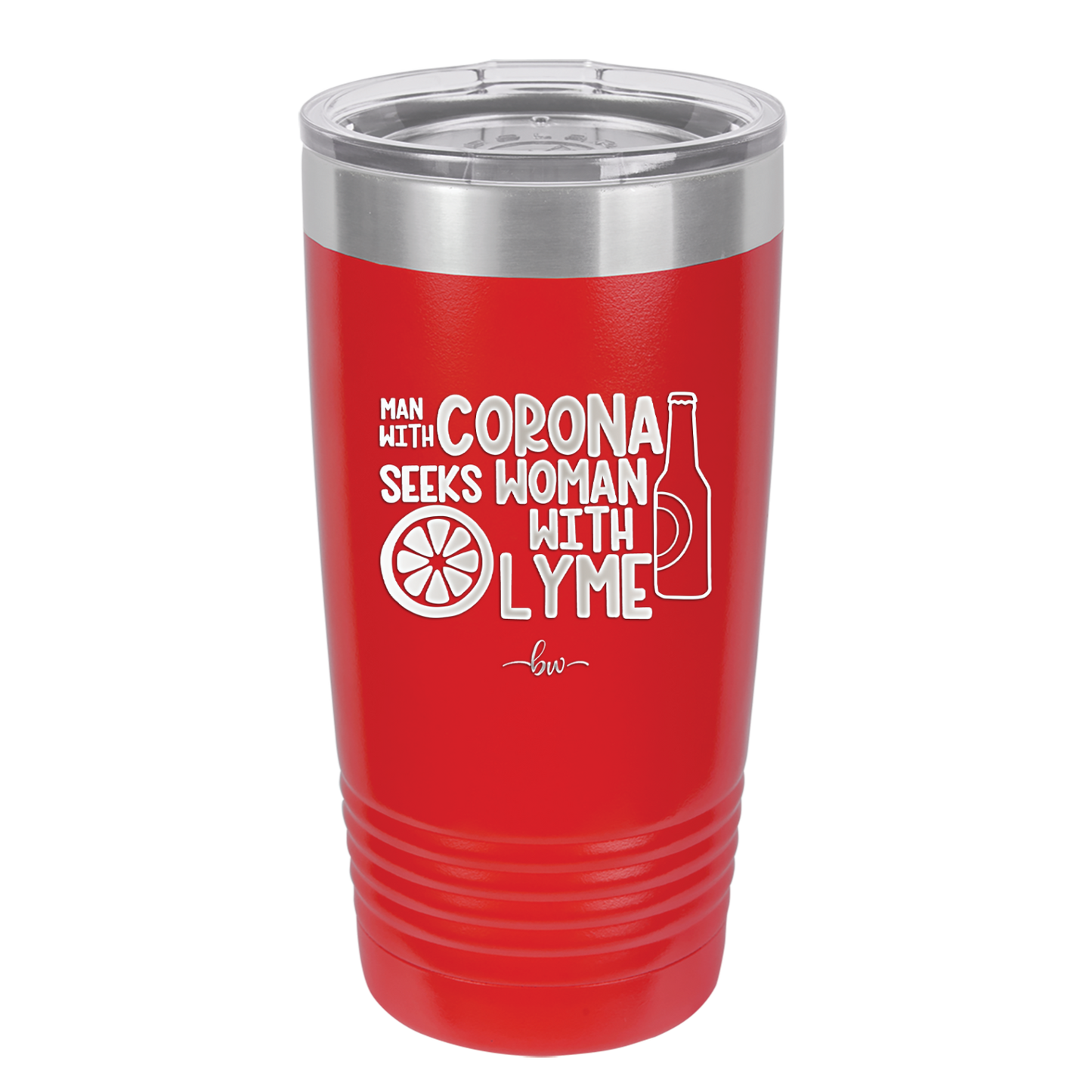 Man With Corona Seeks Woman with Lyme - Laser Engraved Stainless Steel Drinkware - 2272 -