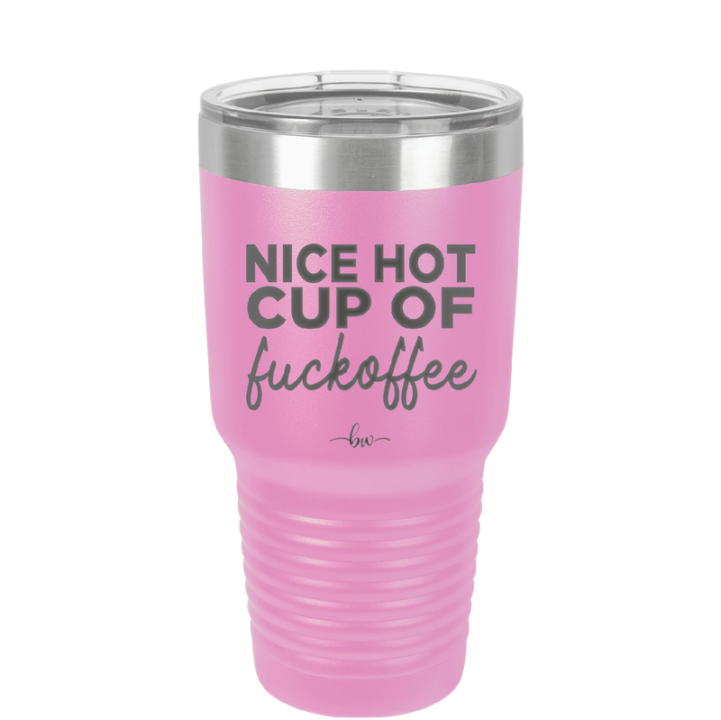 Nice Hot Cup of Fuckoffee - Laser Engraved Stainless Steel Drinkware - 2283 -