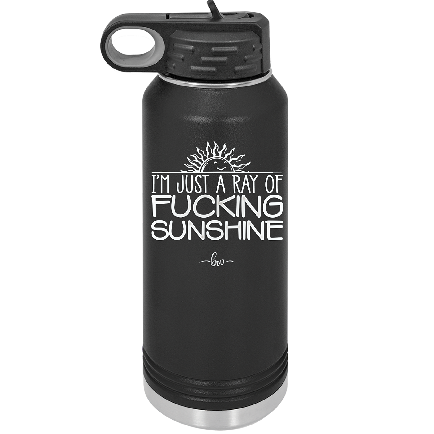 I'm Just a Ray of Fucking Sunshine - Laser Engraved Stainless Steel Drinkware - 2288 -