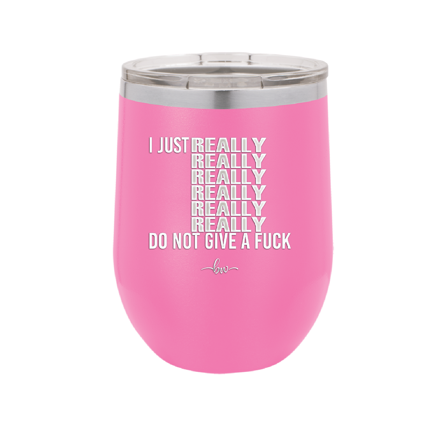 I Just Really Really Really Really Really Really Do Not Give a Fuck - Laser Engraved Stainless Steel Drinkware - 2290 -