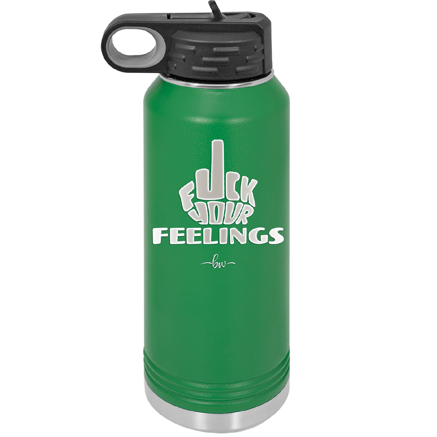 Fuck Your Feelings Middle Finger - Laser Engraved Stainless Steel Drinkware - 2294 -
