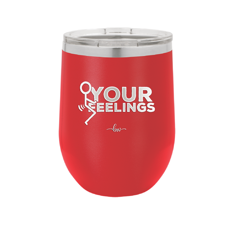 Fuck Your Feelings with Stick Figure - Laser Engraved Stainless Steel Drinkware - 2295 -