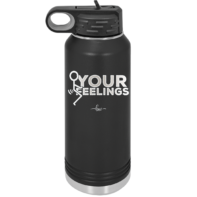 Fuck Your Feelings with Stick Figure - Laser Engraved Stainless Steel Drinkware - 2295 -