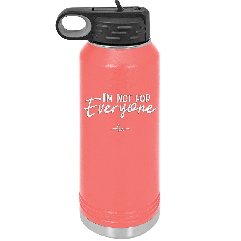 I'm Not For Everyone - Laser Engraved Stainless Steel Drinkware - 2299 -