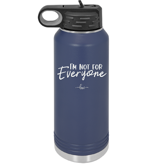 I'm Not For Everyone - Laser Engraved Stainless Steel Drinkware - 2299 -