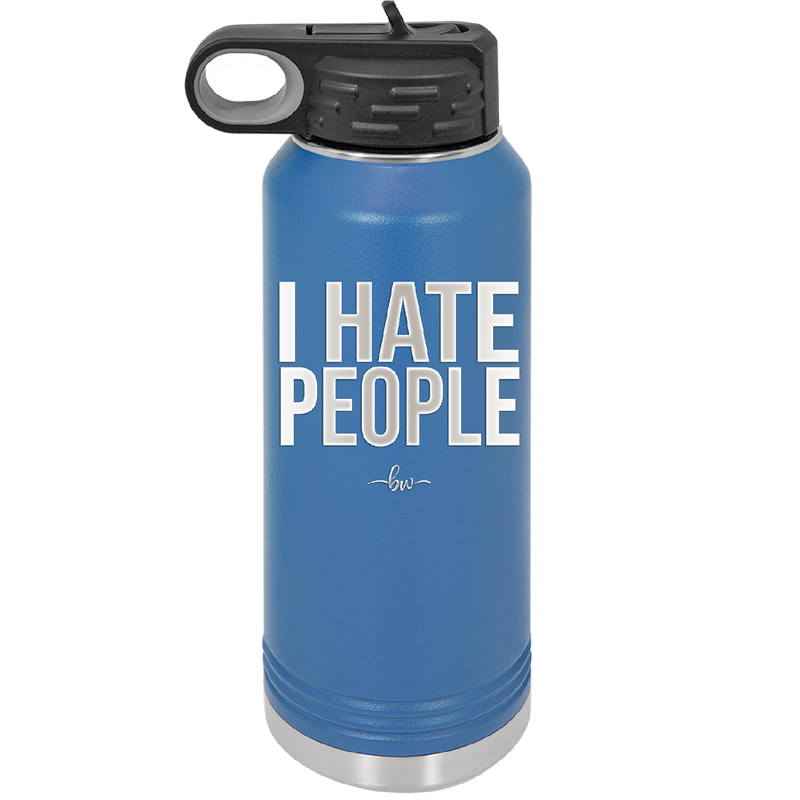 I Hate People - Laser Engraved Stainless Steel Drinkware - 2301 -