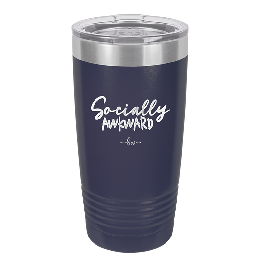 Socially Awkward - Laser Engraved Stainless Steel Drinkware - 2303 -
