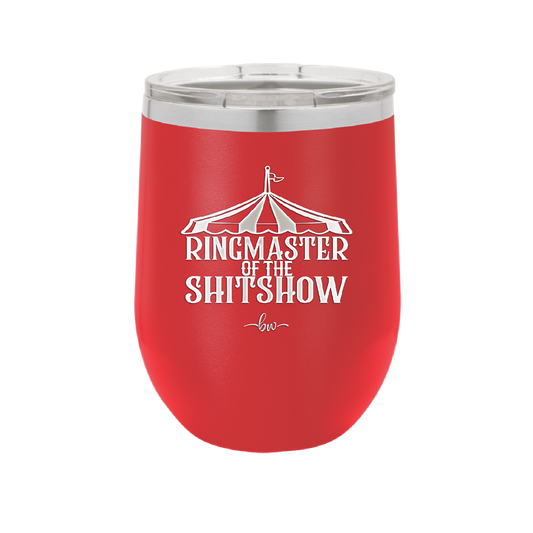 Ringmaster of the Shitshow - Laser Engraved Stainless Steel Drinkware - 2324 -