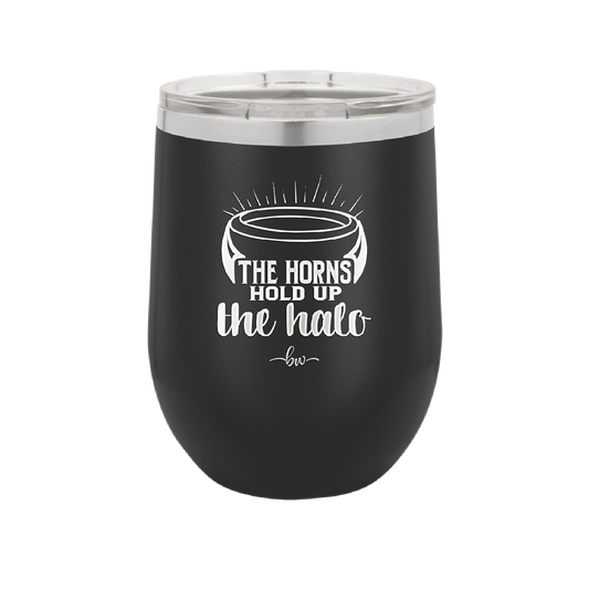 The Horns Hold Up the Halo - Laser Engraved Stainless Steel Drinkware - 2335 -