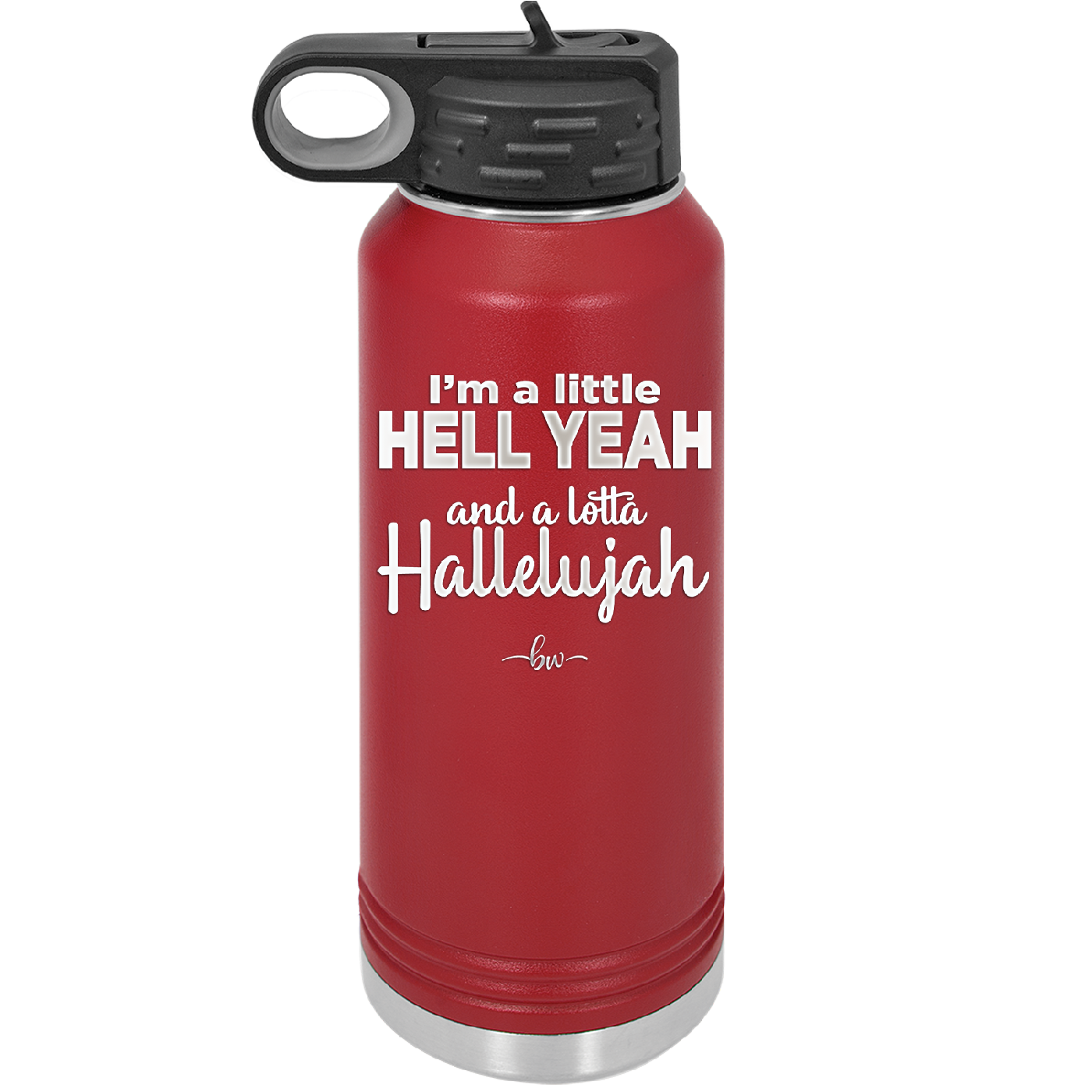 I'm a Little Hell Yeah and a Lotta Hallelujah - Laser Engraved Stainless Steel Drinkware - 2336 -