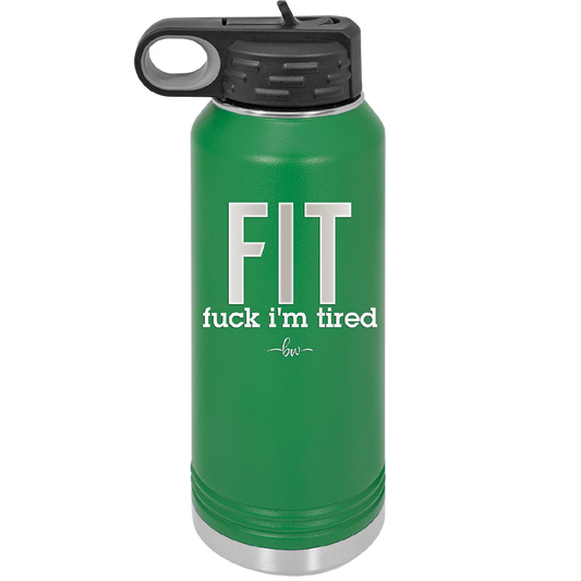 Fuck I'm Tired - Laser Engraved Stainless Steel Drinkware - 2344 -