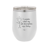 I Wonder What My Job Description Says Today - Laser Engraved Stainless Steel Drinkware - 2345 -