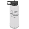 I Wonder What My Job Description Says Today - Laser Engraved Stainless Steel Drinkware - 2345 -