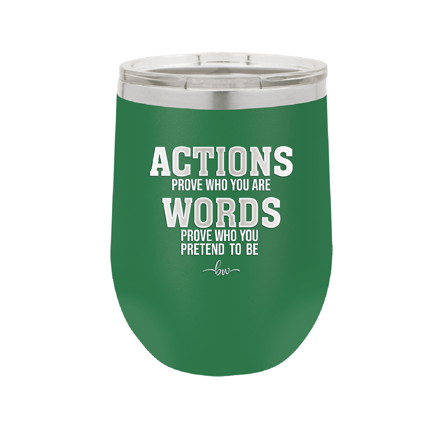 Actions Prove Who You Are Words Prove Who You Pretend to Be - Laser Engraved Stainless Steel Drinkware - 2353-