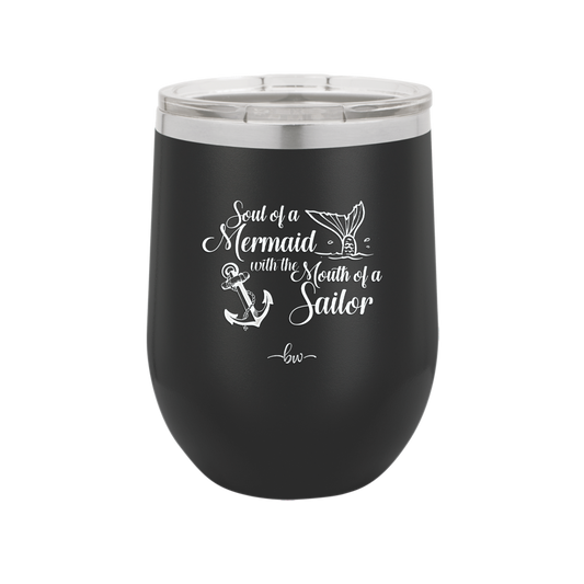 Soul of a Mermaid Mouth of a Sailor - Laser Engraved Stainless Steel Drinkware - 2363 -